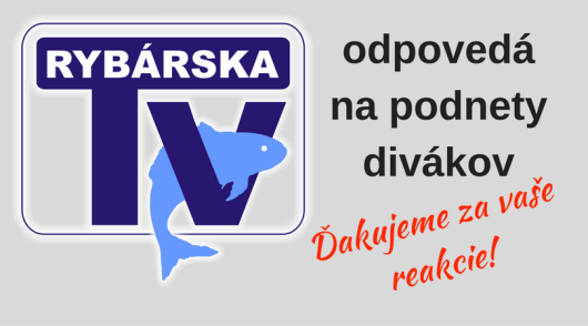 Rybárska Televízia odpovedá na podnety divákov Rybárska Televízia odpovedá na podnety divákov