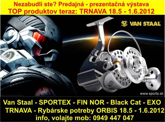 Van Staal, SPORTEX, Fin Nor, Browning, Black Cat teraz njdete na predajnej prezentcii Rybrske potreby Trnava - Orbis