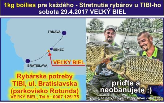 1kg boilies pre každého - Stretnutie rybárov u TIBI-ho sobota 29.4.2017 VEĽKÝ BIEL 1kg boilies pre každého - Stretnutie rybárov u TIBI-ho sobota 29.4.2017 VEĽKÝ BIEL