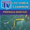 Lov sumca s Damirom (1) Príprava montáží